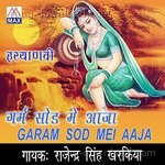 Garam Sod Mei Aaja - Rajindra Singh Kharkiya Song Download